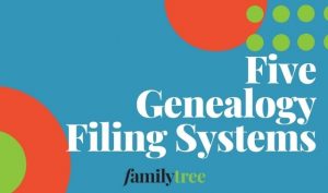 Five Genealogy Filing Systems from Family Tree Magazine