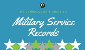 The Genealogist's Guide to Military Service Records from Family Tree Magazine
