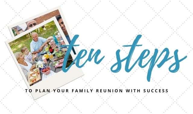 Ten steps to plan your family reunion with success