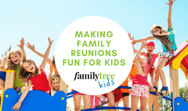 10 Ways to Make Family Reunions Fun for Kids