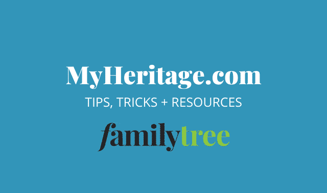 MyHeritage tips, tricks and resources from Family Tree Magazine.