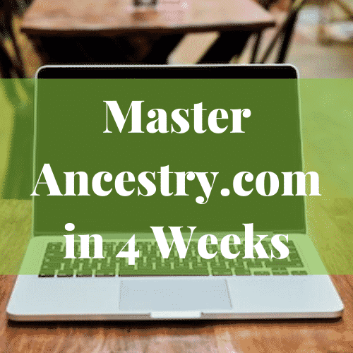 Master Ancestry.com in 4 Weeks