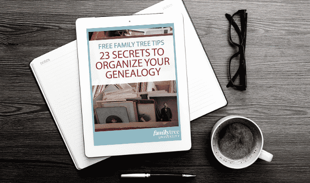 23 Secrets to Organize Your Genealogy Free eBook