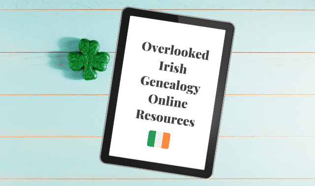6 Overlooked Irish Genealogy Online Resources