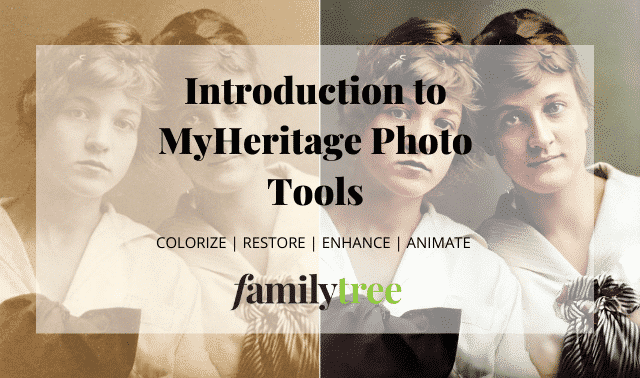 Introduction to MyHeritage Photo Tools from Family Tree Magazine