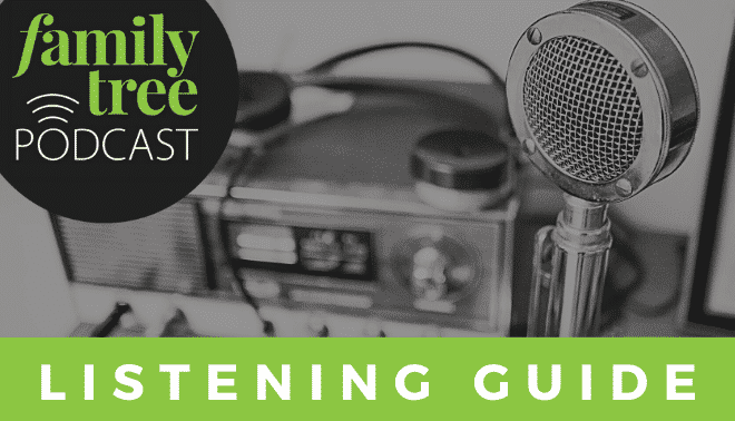The Family Tree Podcast Listening Guide