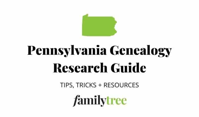 Pennsylvania Genealogy Research Guide