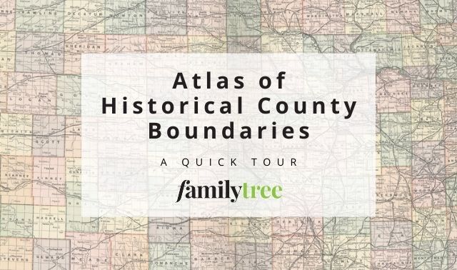 A Tour of the Atlas of Historical County Boundaries