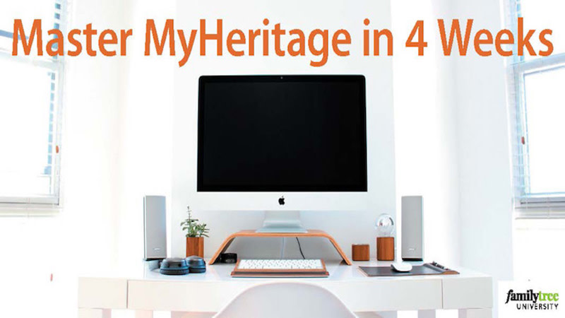 Master MyHeritage in 4 Weeks