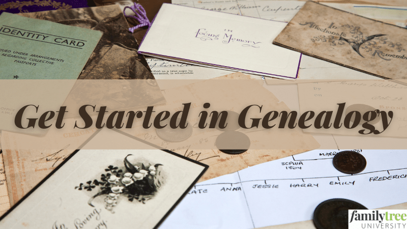 Getting Started in Genealogy