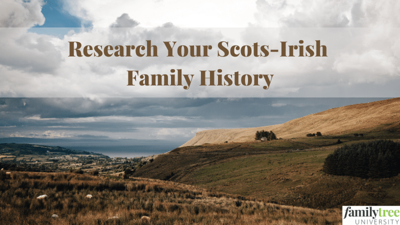 Research Your Scots-Irish Family History