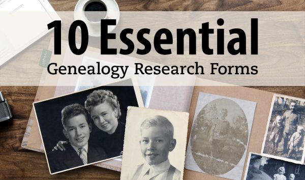 10 Essential Genealogy Research Forms