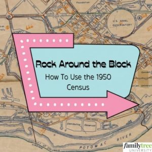 Rock Around the Block: How To Use the 1950 Census