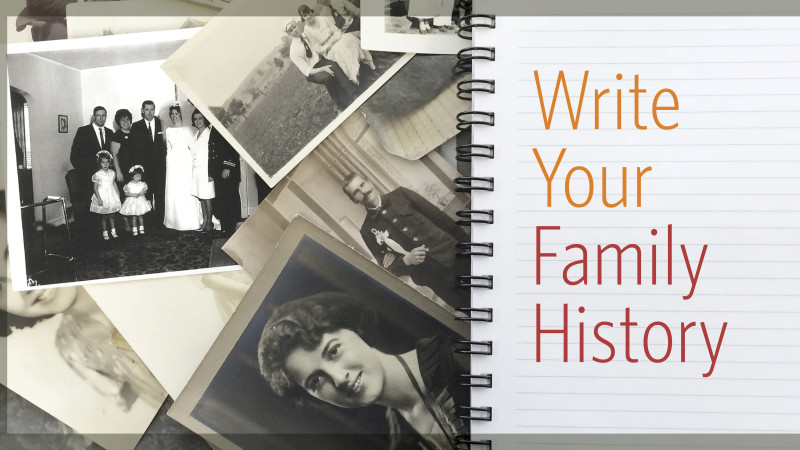 Write Your Family History - Family Tree University