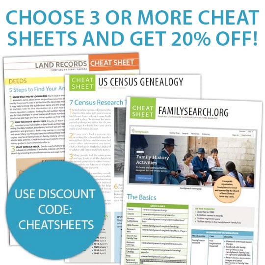 Choose 3 or more Cheat Sheets and Get 20% Off! Images of Land Records Cheat Sheet, US Census Genealogy Cheat Sheet, FamilySearch.org Cheat Sheet. Use Discount Code: CHEATSHEETS