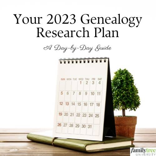 Live Interactive Webinar - Your 2023 Genealogy Research Plan: A Day-by-Day Guide