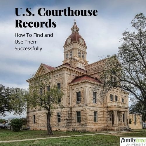 U.S. Courthouse Records: How To Find and Use Them Successfully