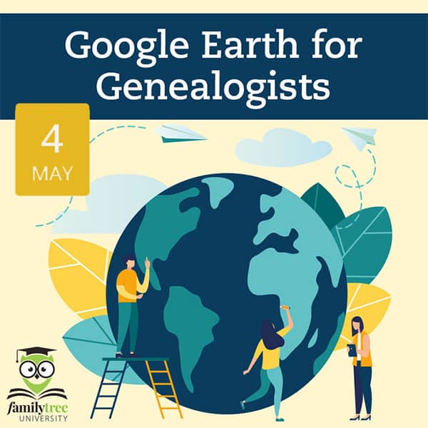 Illustration of three people interacting with a large globe, promoting a "Google Earth for Genealogists" event on May 4, organized by Family Tree University.