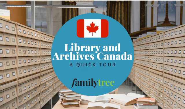Rows of catalog card drawers and stacks of books with a blue circle overlay reading "Library and Archives Canada: A Quick Tour," featuring a Canadian flag and the familytree logo.